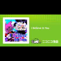 I Believe In You